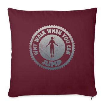 Pourquoi marcher quand vous pouvez sauter - Housse de coussin décorative 45 x 45 cm - bordeaux - Devant