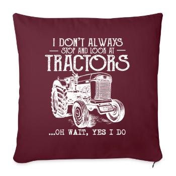 Je ne m’arrête pas toujours pour regarder les tracteurs - Housse de coussin décorative 45 x 45 cm - bordeaux - Devant