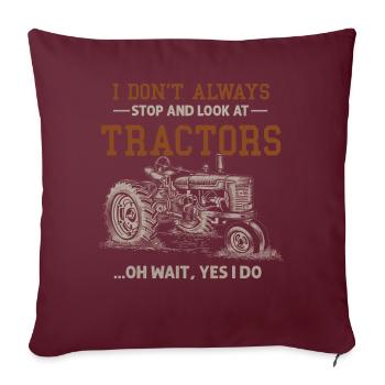 Je ne m’arrête pas toujours pour regarder les tracteurs - Housse de coussin décorative 45 x 45 cm - bordeaux - Devant