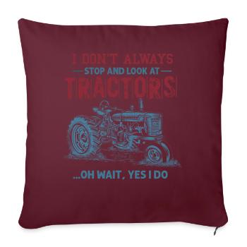 Je ne m’arrête pas toujours pour regarder les tracteurs - Housse de coussin décorative 45 x 45 cm - bordeaux - Devant