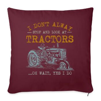 Je ne m’arrête pas toujours pour regarder les tracteurs - Housse de coussin décorative 45 x 45 cm - bordeaux - Devant