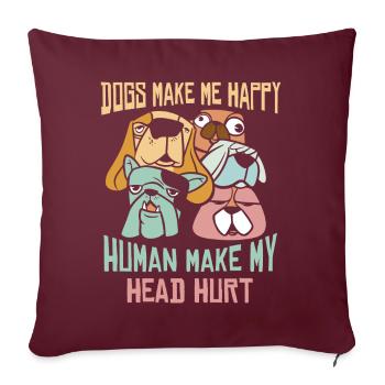 Les chiens me rendent heureux humain me font mal à la tête Doglove - Housse de coussin décorative 45 x 45 cm - bordeaux - Devant