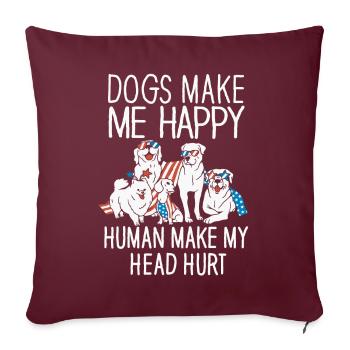 Les chiens me rendent heureux humain me font mal à la tête Doglove - Housse de coussin décorative 45 x 45 cm - bordeaux - Devant