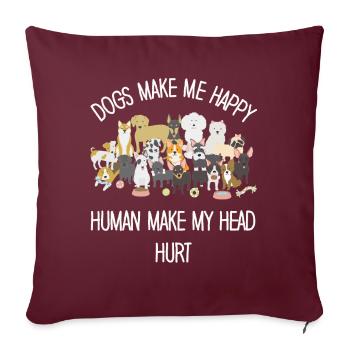 Les chiens me rendent heureux humain me font mal à la tête Doglove - Housse de coussin décorative 45 x 45 cm - bordeaux - Devant