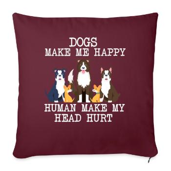 Les chiens me rendent heureux humain me font mal à la tête Doglove - Housse de coussin décorative 45 x 45 cm - bordeaux - Devant
