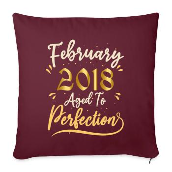 Février 2018 Février âgée à la perfection 2018 - Housse de coussin décorative 45 x 45 cm - bordeaux - Devant