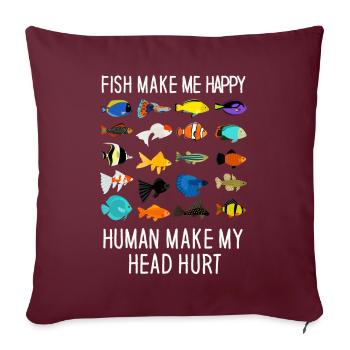 Les poissons me rendent heureux humain me font mal à la tête - Housse de coussin décorative 45 x 45 cm - bordeaux - Devant