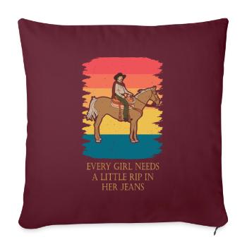 Jedes Mädchen braucht einen kleinen Riss in ihrer Jeans - Sofakissenbezug 45 x 45 cm - Burgunderrot - Vorne