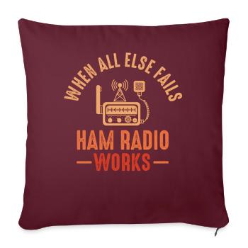 Quand tout le reste échoue, la radio amateur fonctionne - Housse de coussin décorative 45 x 45 cm - bordeaux - Devant