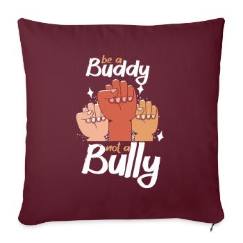 Soyez un copain, pas un intimidateur Lutte contre l’intimidation - Housse de coussin décorative 45 x 45 cm - bordeaux - Devant
