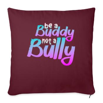Soyez un copain, pas un intimidateur Lutte contre l’intimidation - Housse de coussin décorative 45 x 45 cm - bordeaux - Devant