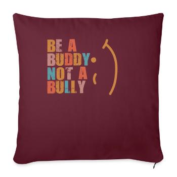 Soyez un copain, pas un intimidateur Lutte contre l’intimidation - Housse de coussin décorative 45 x 45 cm - bordeaux - Devant