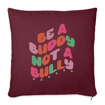 Soyez un copain, pas un intimidateur Lutte contre l’intimidation - Housse de coussin décorative 45 x 45 cm - bordeaux - Devant