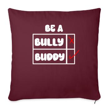 Soyez un copain, pas un intimidateur Lutte contre l’intimidation - Housse de coussin décorative 45 x 45 cm - bordeaux - Devant