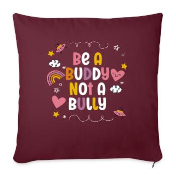 Soyez un copain, pas un intimidateur Lutte contre l’intimidation - Housse de coussin décorative 45 x 45 cm - bordeaux - Devant