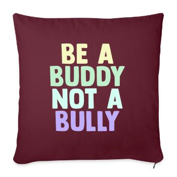Soyez un copain, pas un intimidateur Lutte contre l’intimidation - Housse de coussin décorative 45 x 45 cm - bordeaux - Devant