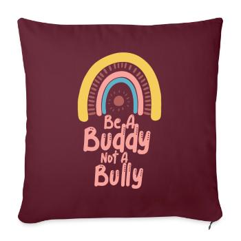 Soyez un copain, pas un intimidateur Lutte contre l’intimidation - Housse de coussin décorative 45 x 45 cm - bordeaux - Devant