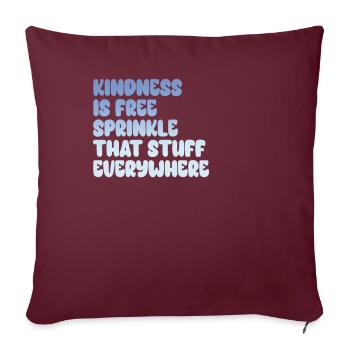 La gentillesse est gratuite, saupoudrez ce truc partout - Housse de coussin décorative 45 x 45 cm - bordeaux - Devant