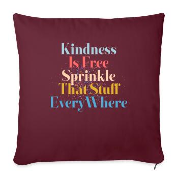 La gentillesse est gratuite, saupoudrez ce truc partout - Housse de coussin décorative 45 x 45 cm - bordeaux - Devant