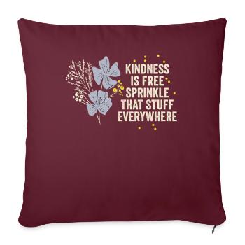 La gentillesse est gratuite, saupoudrez ce truc partout - Housse de coussin décorative 45 x 45 cm - bordeaux - Devant