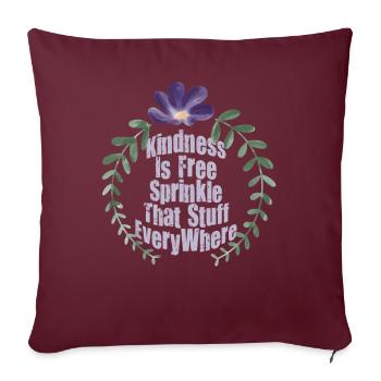 La gentillesse est gratuite, saupoudrez ce truc partout - Housse de coussin décorative 45 x 45 cm - bordeaux - Devant