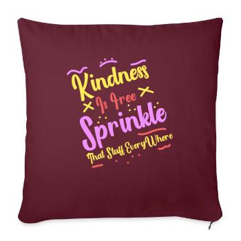 La gentillesse est gratuite, saupoudrez ce truc partout - Housse de coussin décorative 45 x 45 cm - bordeaux - Devant