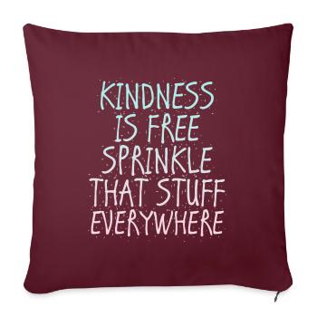 La gentillesse est gratuite, saupoudrez ce truc partout - Housse de coussin décorative 45 x 45 cm - bordeaux - Devant