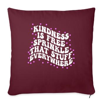 La gentillesse est gratuite, saupoudrez ce truc partout - Housse de coussin décorative 45 x 45 cm - bordeaux - Devant