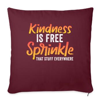 La gentillesse est gratuite, saupoudrez ce truc partout - Housse de coussin décorative 45 x 45 cm - bordeaux - Devant