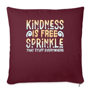 La gentillesse est gratuite, saupoudrez ce truc partout - Housse de coussin décorative 45 x 45 cm - bordeaux - Devant