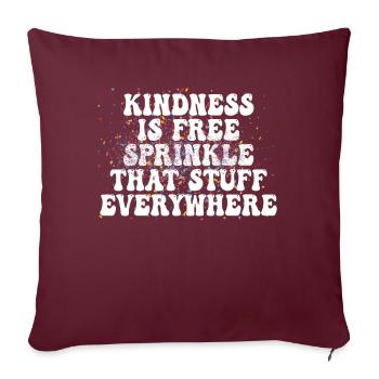 La gentillesse est gratuite, saupoudrez ce truc partout - Housse de coussin décorative 45 x 45 cm - bordeaux - Devant