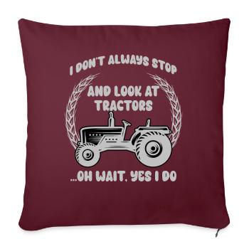 Je ne m’arrête pas toujours pour regarder les tracteurs - Housse de coussin décorative 45 x 45 cm - bordeaux - Devant