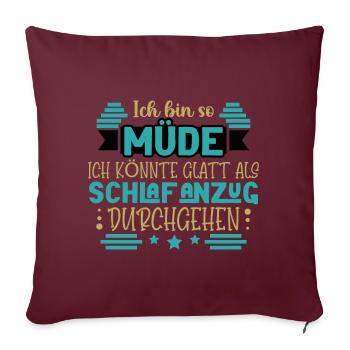 Ich bin so müde - Sofakissenbezug 45 x 45 cm - Burgunderrot - Vorne