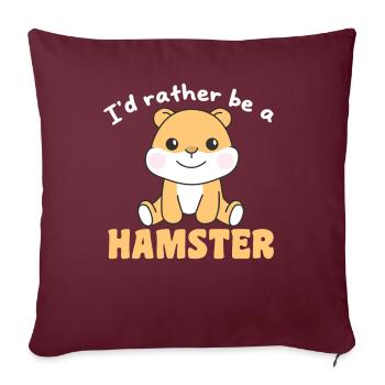 Je préfère être un hamster - des hamsters mignons - Housse de coussin décorative 45 x 45 cm - bordeaux - Devant