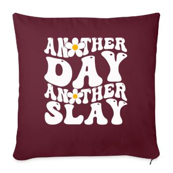 Ein anderer Tag, ein weiterer Slay, motivierend - Sofakissenbezug 45 x 45 cm - Burgunderrot - Vorne