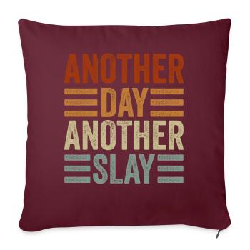 Ein anderer Tag, ein weiterer Slay, motivierend - Sofakissenbezug 45 x 45 cm - Burgunderrot - Vorne