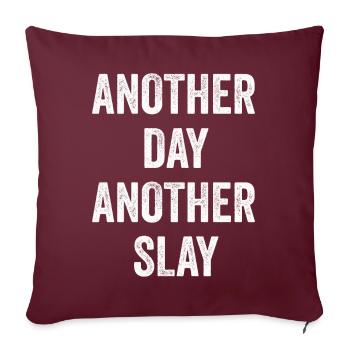 Ein anderer Tag, ein weiterer Slay, motivierend - Sofakissenbezug 45 x 45 cm - Burgunderrot - Vorne