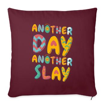 Ein anderer Tag, ein weiterer Slay, motivierend - Sofakissenbezug 45 x 45 cm - Burgunderrot - Vorne