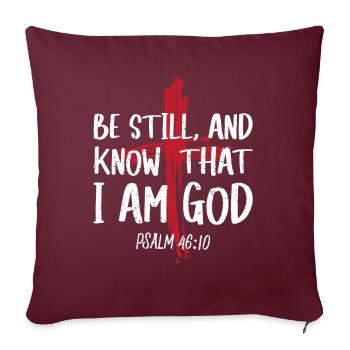 Sei Still Und Wisse, Dass Ich Gott Bin Psalm - Sofakissenbezug 45 x 45 cm - Burgunderrot - Vorne