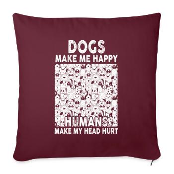 Les chiens me rendent heureux humain me font mal à la tête Doglove - Housse de coussin décorative 45 x 45 cm - bordeaux - Devant