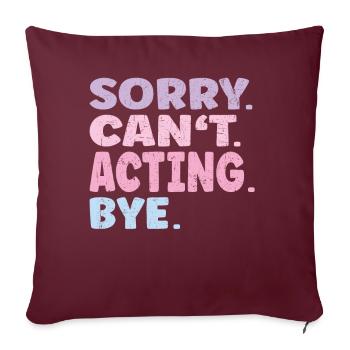 Désolé ne peut pas agir Bye Jeu drôle - Housse de coussin décorative 45 x 45 cm - bordeaux - Devant