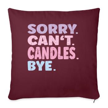 Désolé ne peut pas les bougies Bye Funny Candles - Housse de coussin décorative 45 x 45 cm - bordeaux - Devant