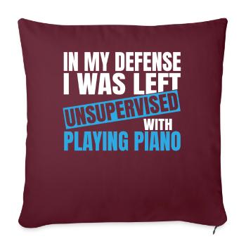 In My Defense I Was Left Unsupervised Playing - Sofakissenbezug 45 x 45 cm - Burgunderrot - Vorne