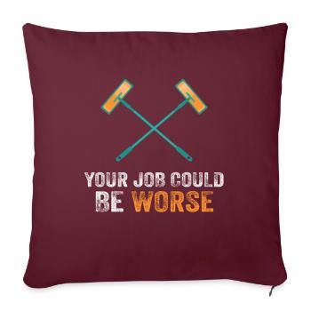 Votre travail pourrait être pire sur le lieu de travail avec du papier toilette - Housse de coussin décorative 45 x 45 cm - bordeaux - Devant