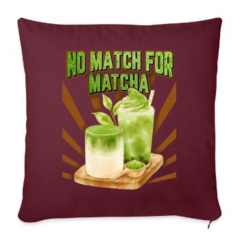 Matcha Tee, Matcha Latte lustiger Spruch, Pun - Sofakissenbezug 45 x 45 cm - Burgunderrot - Vorne