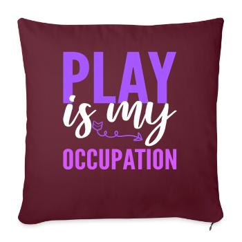 Play Is My Occupation Ergotherapeutin - Sofakissenbezug 45 x 45 cm - Burgunderrot - Vorne