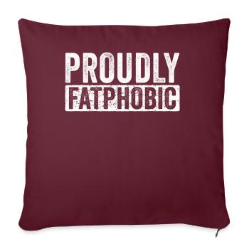 Fièrement grossophobe - Housse de coussin décorative 45 x 45 cm - bordeaux - Devant