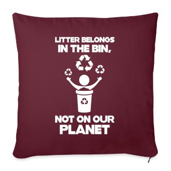 Pas de déchets sauvages : Journée de la Terre, - Housse de coussin décorative 45 x 45 cm - bordeaux - Devant