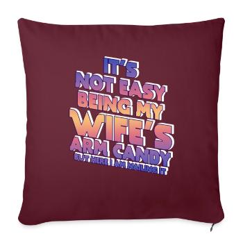 Ce n’est pas facile d’être le bonbon pour les bras de ma femme - Housse de coussin décorative 45 x 45 cm - bordeaux - Devant