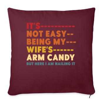 Ce n’est pas facile d’être le bonbon pour les bras de ma femme - Housse de coussin décorative 45 x 45 cm - bordeaux - Devant